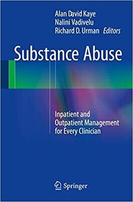 Substance Abuse: Inpatient and Outpatient Management for Every Clinician 2015th Edition
