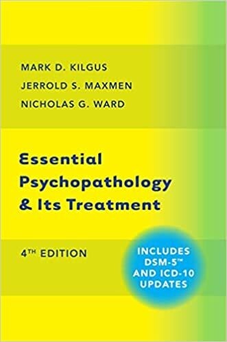 Essential Psychopathology &amp; Its Treatment Fourth Edition