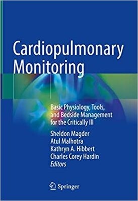 Cardiopulmonary Monitoring: Basic Physiology, Tools, and Bedside Management for the Critically Ill
