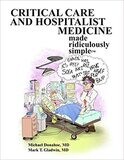 Critical Care and Hospitalist Medicine Made Ridiculously Simple 1st Edition