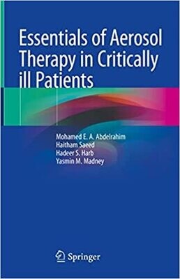 Essentials of Aerosol Therapy in Critically ill Patients 1st ed