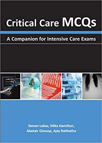 Critical Care MCQs: A Companion for Intensive Care Exams 1st Edition