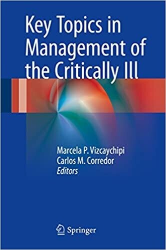 Key Topics in Management of the Critically Ill 1st ed