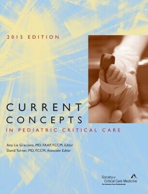Current Concepts in Pediatric Critical Care 2015 Edition