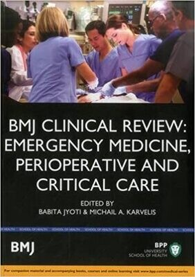 BMJ Clinical Review: Emergency Medicine, Perioperative and Critical Care 1st Edition