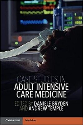 Case Studies in Adult Intensive Care Medicine 1st Edition
