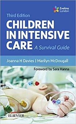 Children in Intensive Care E-Book: A Survival Guide 3rd Edition