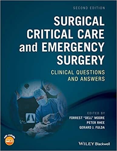Surgical Critical Care and Emergency Surgery: Clinical Questions and Answers 2nd Edition