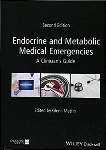Endocrine and Metabolic Medical Emergencies: A Clinician&#39;s Guide (Wiley-Endocrine Society) 2nd Edition