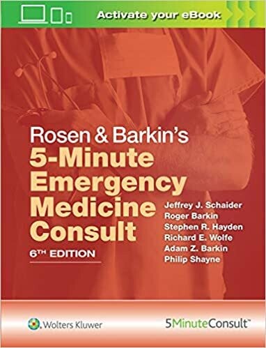 Rosen &amp; Barkin&#39;s 5-Minute Emergency Medicine Consult 6th Edition