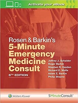 Rosen &amp; Barkin&#39;s 5-Minute Emergency Medicine Consult 6th Edition