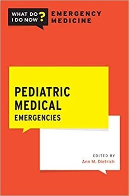 Pediatric Medical Emergencies (What Do I Do Now Emergency Medicine) 1st Edition