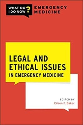 Legal and Ethical Issues in Emergency Medicine 1st Edition
