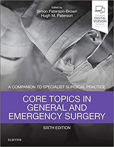Core Topics in General &amp; Emergency Surgery: A Companion to Specialist Surgical Practice 6th Edition