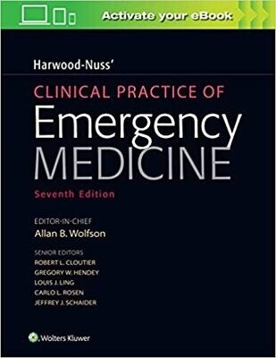 Harwood-Nuss&#39; Clinical Practice of Emergency Medicine Seventh Edition
