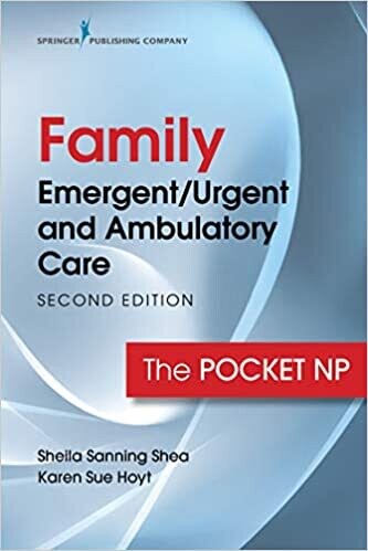 Family Emergent/Urgent and Ambulatory Care, Second Edition: The Pocket NP 2nd Edition
