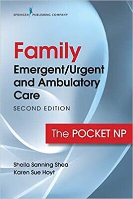 Family Emergent/Urgent and Ambulatory Care, Second Edition: The Pocket NP 2nd Edition
