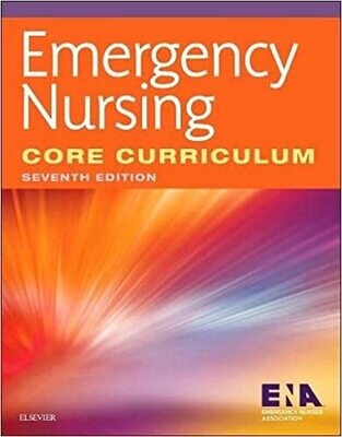 Emergency Nursing Core Curriculum, 7th Edition