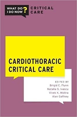 Cardiothoracic Critical Care (What Do I Do Now Critical Care) 1st Edition