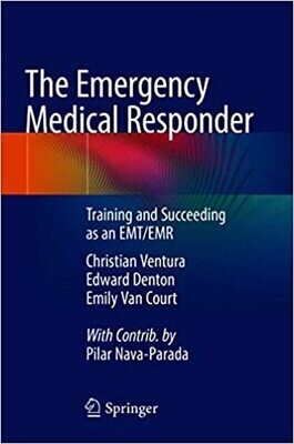 The Emergency Medical Responder: Training and Succeeding as an EMT/EMR​