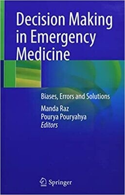 Decision Making in Emergency Medicine: Biases, Errors and Solutions