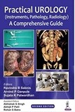 Practical Urology (Instruments, Pathology, Radiology) A comprehensive Guide 2nd Edition 2022