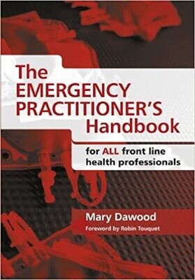 The Emergency Practitioner&#39;s Handbook: For All Front Line Health Professionals 1st Edition