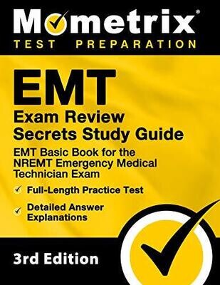 EMT Exam Review Secrets Study Guide - EMT Basic Book for the NREMT Emergency Medical Technician Exam, Full-Length Practice Test, Detailed Answer Explanations: [3rd Edition
