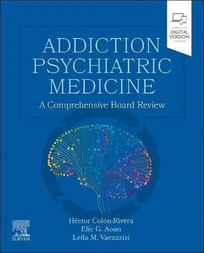 Addiction Psychiatric Medicine A Comprehensive Board Review 2022