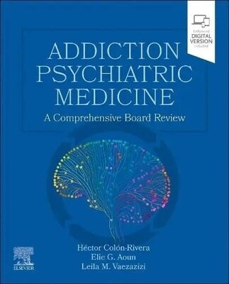 Addiction Psychiatric Medicine A Comprehensive Board Review 2022