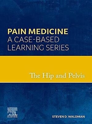 The Hip and Pelvis: Pain Medicine: A Case-Based Learning Series.