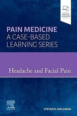 Headache and Facial Pain: Pain Medicine : A Case-Based Learning Series 1st Edition