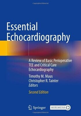 Essential Echocardiography: A Review of Basic Perioperative TEE and Critical Care Echocardiography 2nd ed