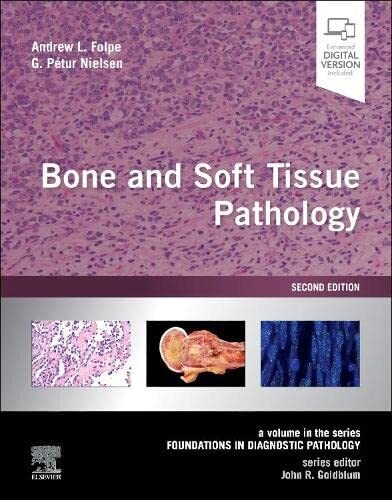 Bone and Soft Tissue Pathology: A volume in the series Foundations in Diagnostic Pathology 2nd Edition