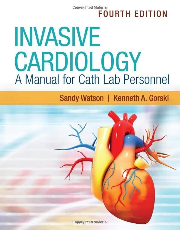 Invasive Cardiology: A Manual for Cath Lab Personnel 4th Edition