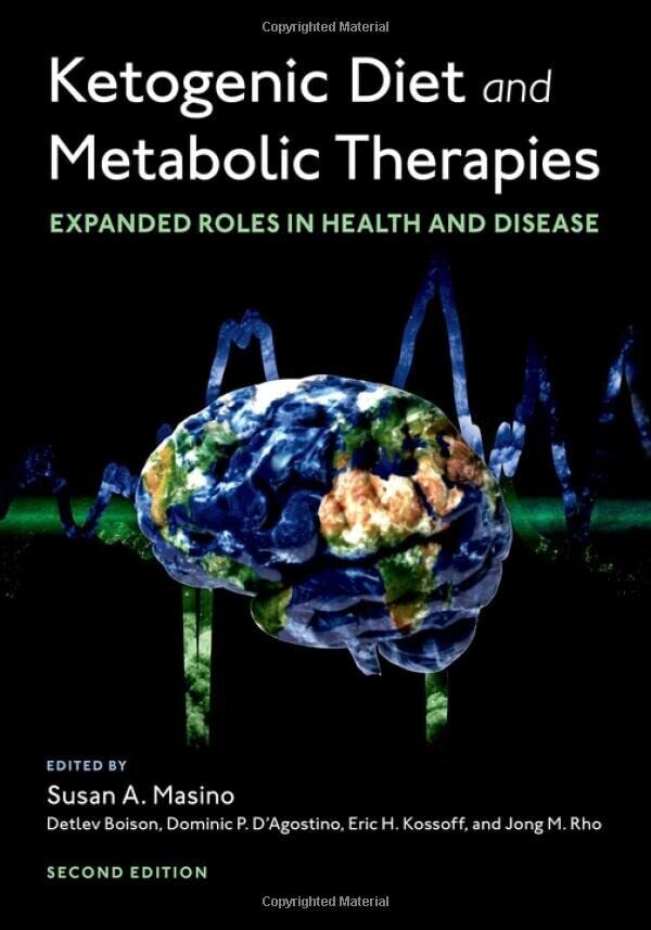 Ketogenic Diet and Metabolic Therapies: Expanded Roles in Health and Disease 2nd Edition
