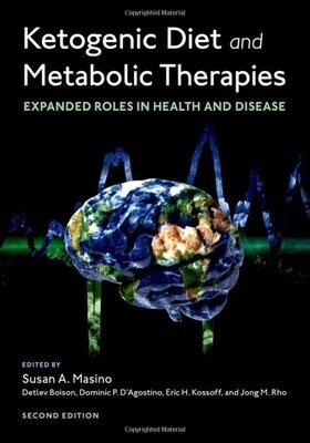 Ketogenic Diet and Metabolic Therapies: Expanded Roles in Health and Disease 2nd Edition