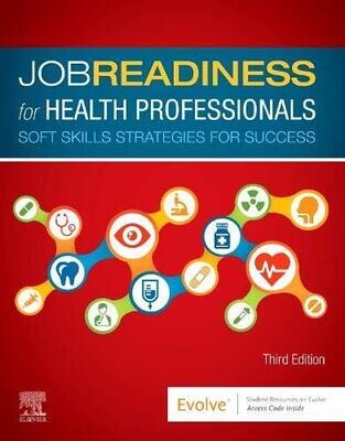Job Readiness for Health Professionals: Soft Skills Strategies for Success 3rd Edition