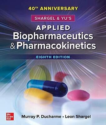 Shargel and Yu&#39;s Applied Biopharmaceutics &amp; Pharmacokinetics, 8th Edition
