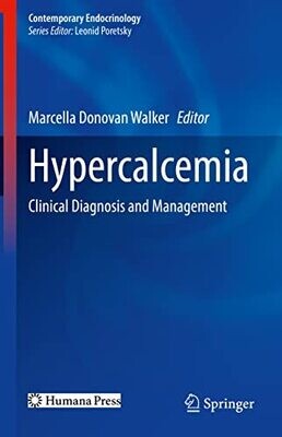 Hypercalcemia: Clinical Diagnosis and Management (Contemporary Endocrinology)