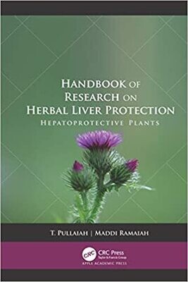 Handbook of Research on Herbal Liver Protection: Hepatoprotective Plants 1st Edition
