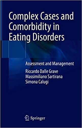 Complex Cases and Comorbidity in Eating Disorders: Assessment and Management 1st ed. 2021 Edition