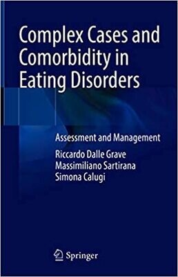 Complex Cases and Comorbidity in Eating Disorders: Assessment and Management 1st ed. 2021 Edition