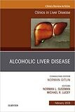 Alcoholic Liver Disease, An Issue of Clinics in Liver Disease