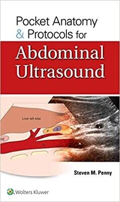 Pocket Anatomy &amp; Protocols for Abdominal Ultrasound