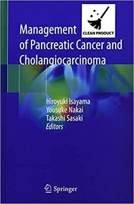 Management of Pancreatic Cancer and Cholangiocarcinoma 1st ed
