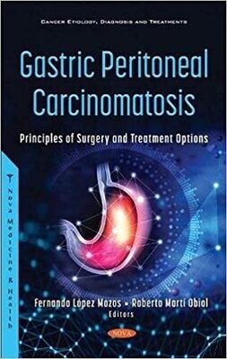 Gastric Peritoneal Carcinomatosis: Principles of Surgery and Treatment Options