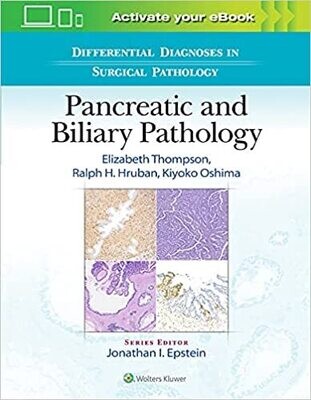 Differential Diagnoses in Surgical Pathology: Pancreatic and Biliary Pathology First Edition