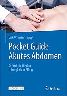 Pocket Guide Akutes Abdomen - Soforthilfe für den chirurgischen Alltag: Soforthilfe für den chirurgischen Alltag (German Edition)