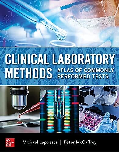 Clinical Laboratory Methods: Atlas of Commonly Performed Tests 1st Edition